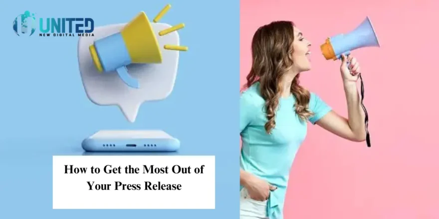 How to Get the Most Out of Your Press Released