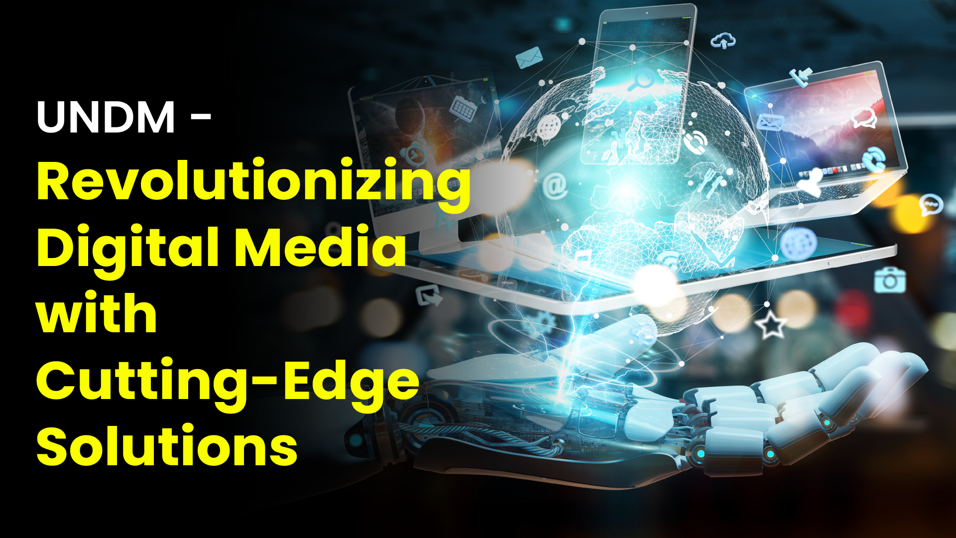 UNDM: Revolutionizing Digital Media with Cutting-Edge Solutions